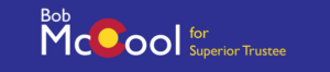 Bob McCool for Superior Trustee logo